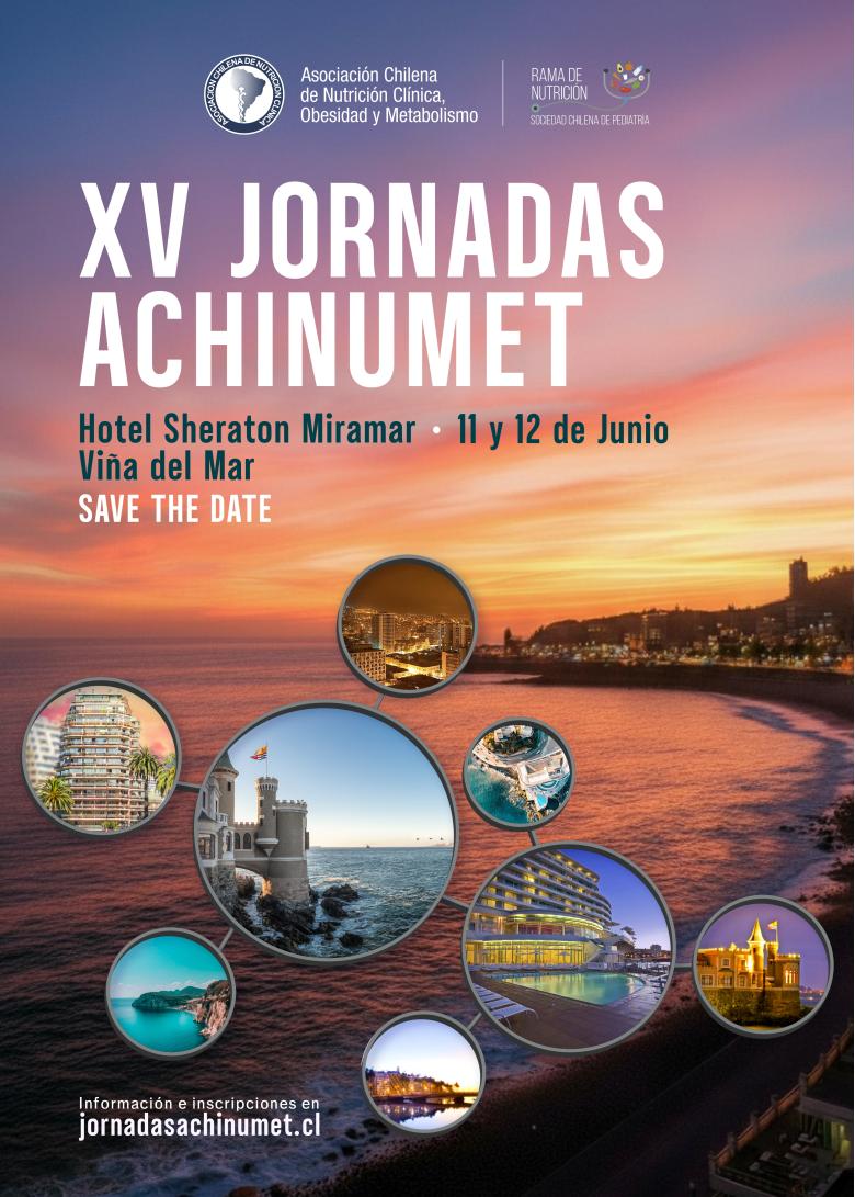 XV Jornadas ACHINUMET, Asociación Chilena de Nutrición Clínica, Obesidad y Metabolismo y Rama de Nutrición de la Sociedad Chilena de Pediatría